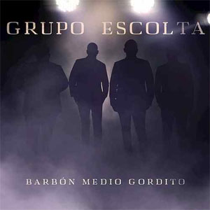 Álbum Barbón Medio Gordito  de Grupo Escolta