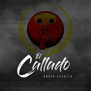 Álbum El Callado de Grupo Escolta