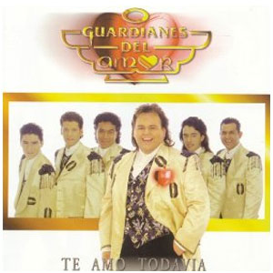 Álbum Te Amo Todavía de Guardianes del Amor