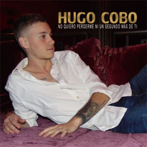 Álbum No Quiero Perderme Ni un Segundo Más de Ti  de Hugo Cobo