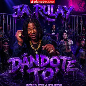 Álbum Dándote To' de Ja Rulay