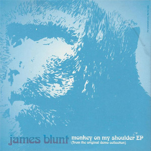 Álbum Monkey On My Shoulder (Ep) de James Blunt