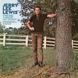 Álbum Sometimes a Memory Ain't Enough de Jerry Lee Lewis