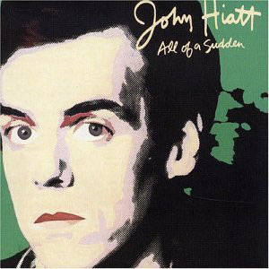 Álbum All Of A Sudden de John Hiatt