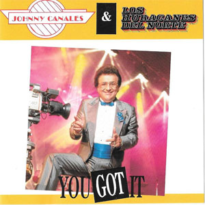 Álbum You Got It de Johnny Canales