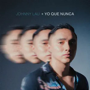 Disco +Yo Que Nunca de Johnny Lau