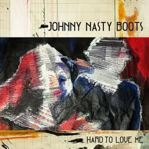 Álbum Hard to Love Me de Johnny Nasty Boots