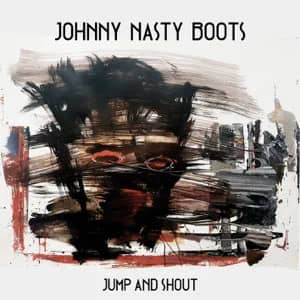 Álbum Jump and Shout  de Johnny Nasty Boots