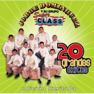 Álbum 20 Grandes Éxitos de Jorge Domínguez Y Su Grupo Super Class