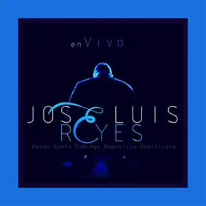 Álbum En Vivo Desde La Republica Dominicana de José Luis Reyes