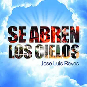 Álbum Se Abren Los Cielos de José Luis Reyes