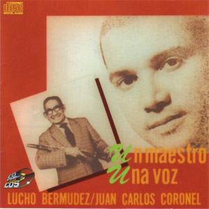 Álbum Lucho Bermúdez: Un Maestro, Una Voz de Juan Carlos Coronel