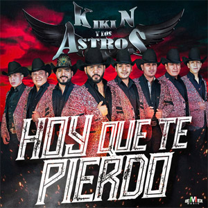 Álbum Hoy Que Te Pierdo de Kikin y Los Astros