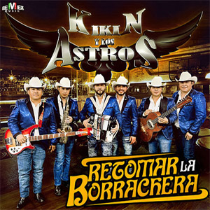 Álbum Retomar la Borrachera de Kikin y Los Astros