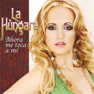 Álbum Ahora Me Toca A Mí de La Húngara