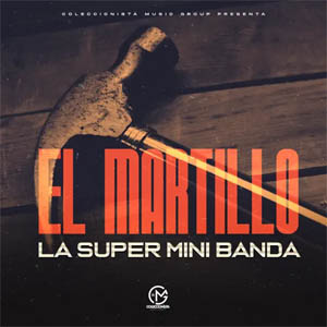 Disco El Martillo de La Super Mini Banda