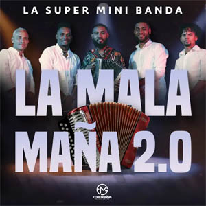 Disco La Mala Maña 2.0 de La Super Mini Banda