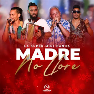 Álbum Madre No Llore de La Super Mini Banda