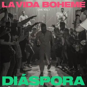 Álbum Diáspora Live, Vol.1 de La Vida Bohème