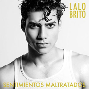 Álbum Sentimientos Maltratados de Lalo Brito