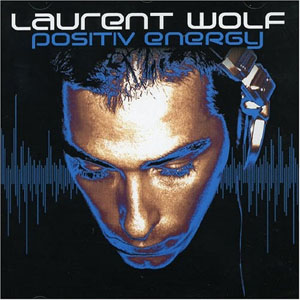 Álbum Positiv Energy de Laurent Wolf