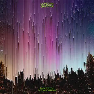 Álbum Baby It's You (Dot Major Remix) de London Grammar