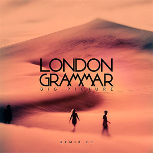 Álbum Big Picture (Remix) - EP de London Grammar