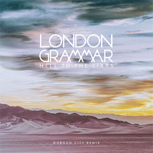 Álbum Hell to the Liars (Gorgon City Remix) de London Grammar