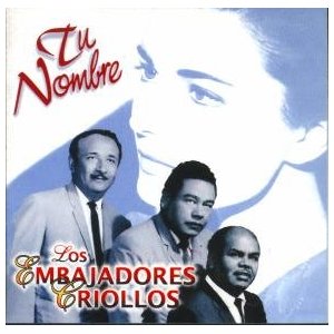 Álbum Tu Nombre de Los Embajadores Criollos