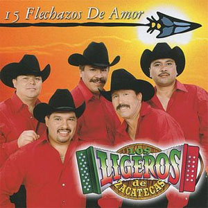 Álbum 15 Flechas De Amor de Los Ligeros de Zacatecas