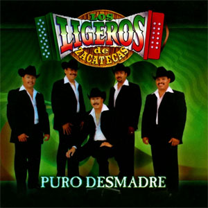 Álbum Puro Desmadre de Los Ligeros de Zacatecas