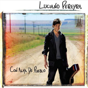 Álbum Con Alma De Pueblo de Luciano Pereyra