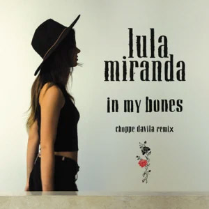 Álbum In My Bones (Choppe Davila Remix) de Lula Miranda