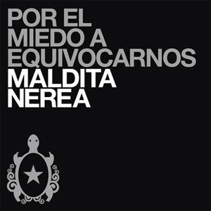 Álbum Por El Miedo A Equivocarnos  de Maldita Nerea