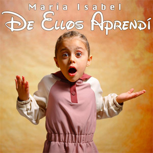 Álbum De Ellos Aprendí de María Isabel