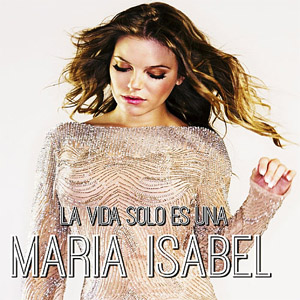 Álbum La Vida Solo Es Una de María Isabel