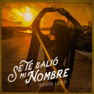 Álbum Se Te Salió Mi Nombre de María León