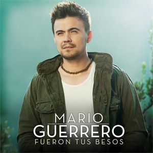 Álbum Fueron Tus Besos de Mario Guerrero