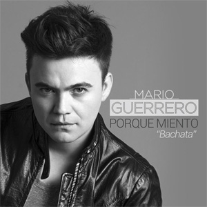 Álbum Porque Miento (Versión Bachata) de Mario Guerrero