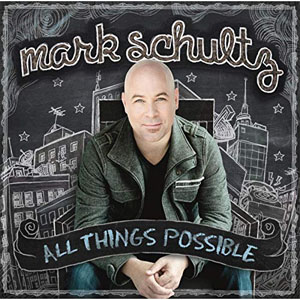Álbum All Things Possible de Mark Schultz