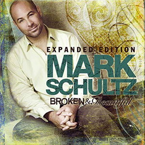 Álbum Broken & Beautiful (Expanded Edition) de Mark Schultz