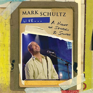 Álbum Live...A Night Of Stories & Songs de Mark Schultz