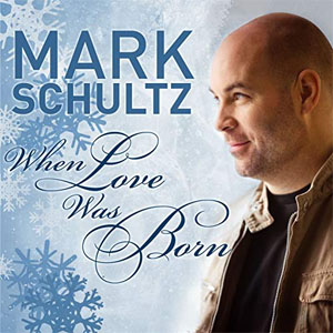 Álbum When Love Was Born de Mark Schultz