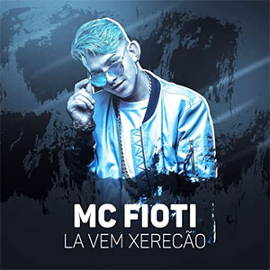 Álbum Lá Vai Xerecão de MC Fioti