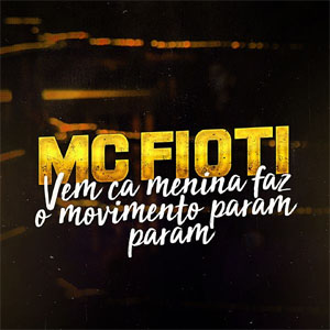 Álbum Vem Cá Menina Faz O Movimento Param Param de MC Fioti