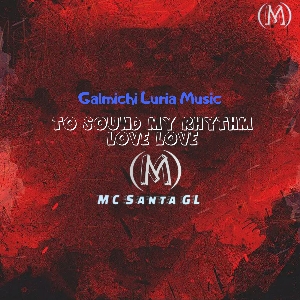 Álbum To Sound My Rhythm Love Love de MC Santa GL