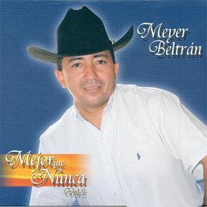 Álbum Mejor Que Nunca, Vol. 3 de Meyer Beltrán