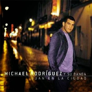 Álbum Juan En La Ciudad de Michael Rodríguez