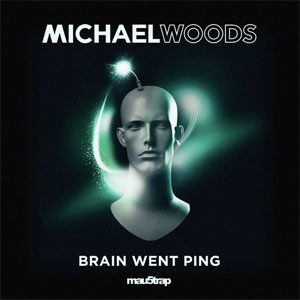 Álbum Brain Went Ping de Michael Woods