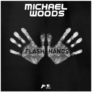 Álbum Flash Hands de Michael Woods